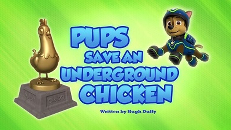 PAW Patrol – Season 5 - Episode 18 – Pups Save an Underground Chicken