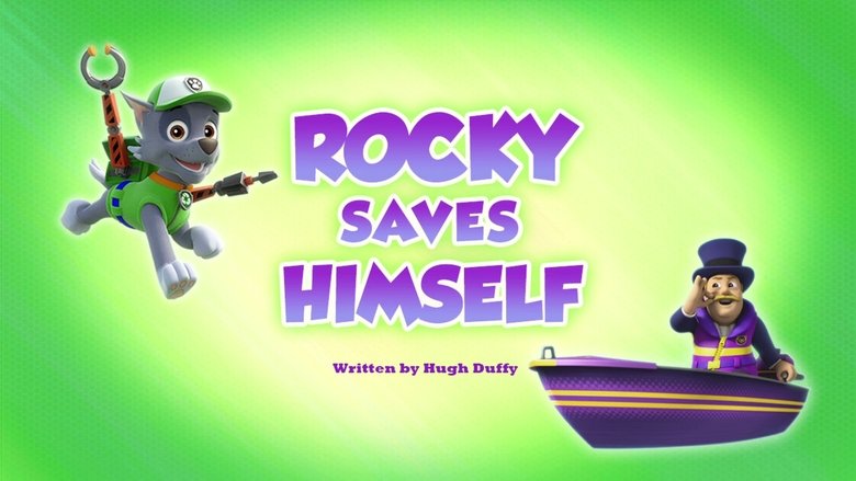 PAW Patrol – Season 5 - Episode 28 – Rocky Saves Himself