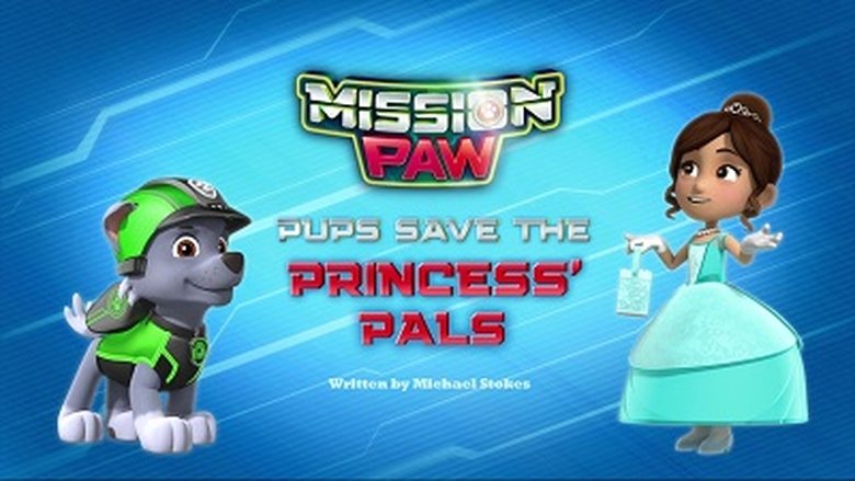 PAW Patrol – Season 5 - Episode 36 – Mission PAW: Pups Save the Princess' Pals