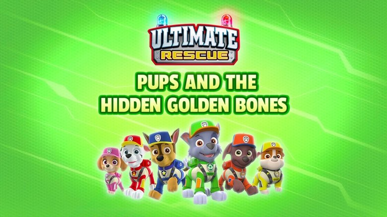 PAW Patrol – Season 5 - Episode 43 – Ultimate Rescue: Pups and the Hidden Golden Bones