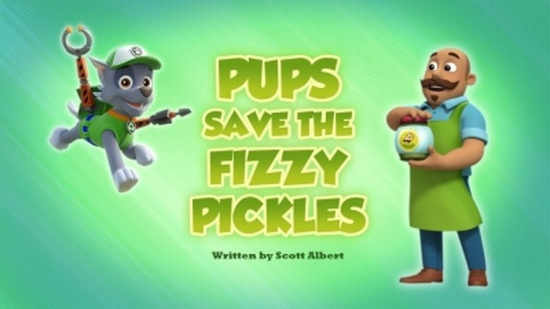 PAW Patrol – Season 5 - Episode 45 – Pups Save the Fizzy Pickles
