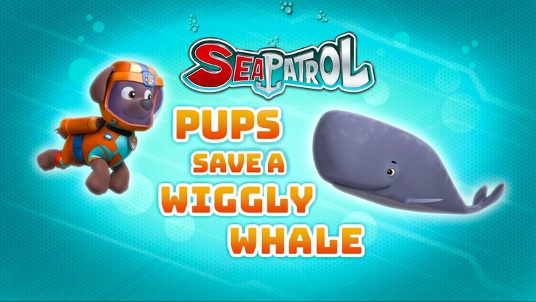 PAW Patrol – Season 5 - Episode 6 – Sea Patrol: Pups Save a Wiggly Whale