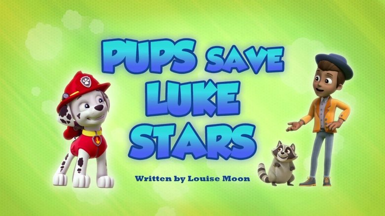 PAW Patrol – Season 5 - Episode 7 – Pups Save Luke Stars