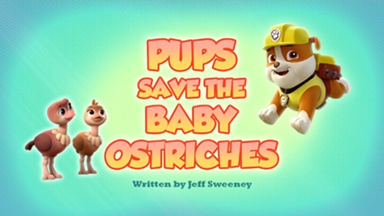 PAW Patrol – Season 6 - Episode 12 – Pups Save the Baby Ostriches