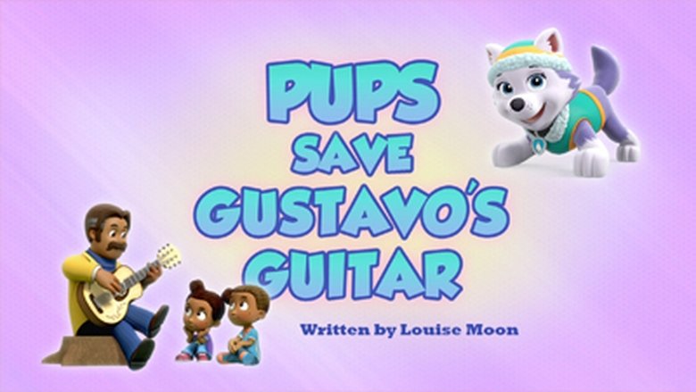 PAW Patrol – Season 6 - Episode 13 – Pups Save Gustavo's Guitar