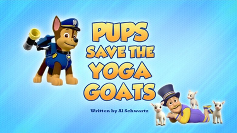 PAW Patrol – Season 6 - Episode 14 – Pups Save the Yoga Goats