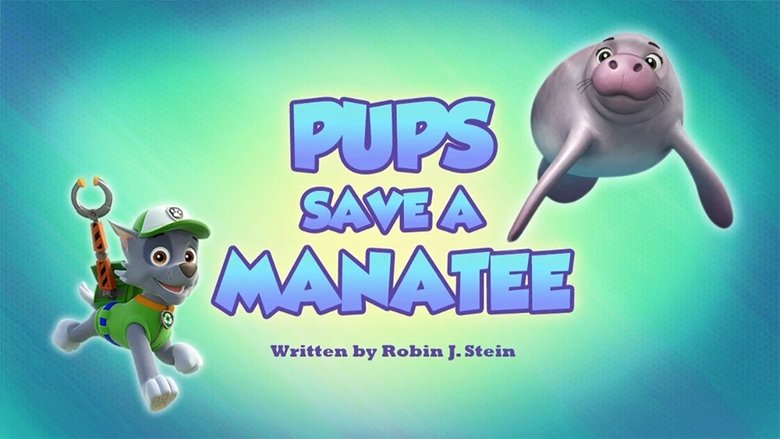 PAW Patrol – Season 6 - Episode 21 – Pups Save a Manatee