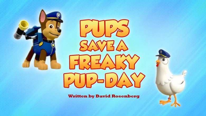 PAW Patrol – Season 6 - Episode 29 – Pups Save a Freaky Pup-Day