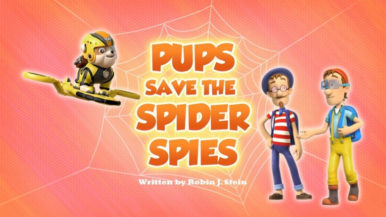 PAW Patrol – Season 6 - Episode 36 – Pups Save the Spider Spies