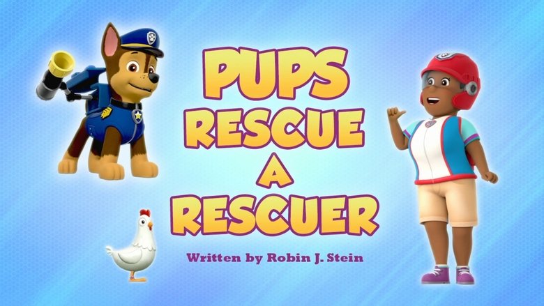 PAW Patrol – Season 6 - Episode 44 – Pups Rescue a Rescuer