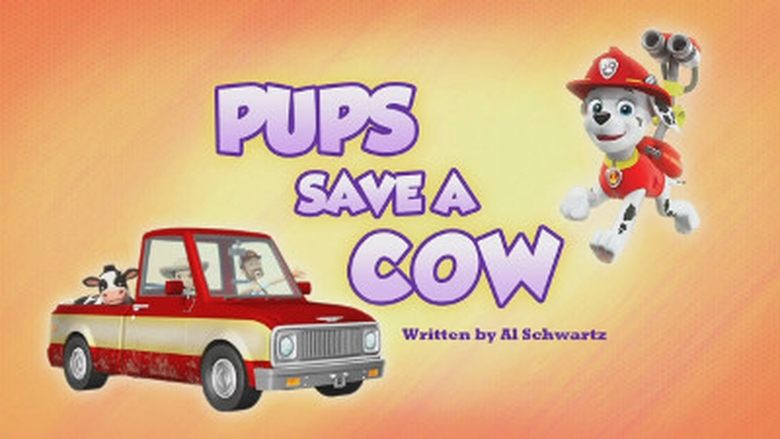 PAW Patrol – Season 6 - Episode 6 – Pups Save a Cow