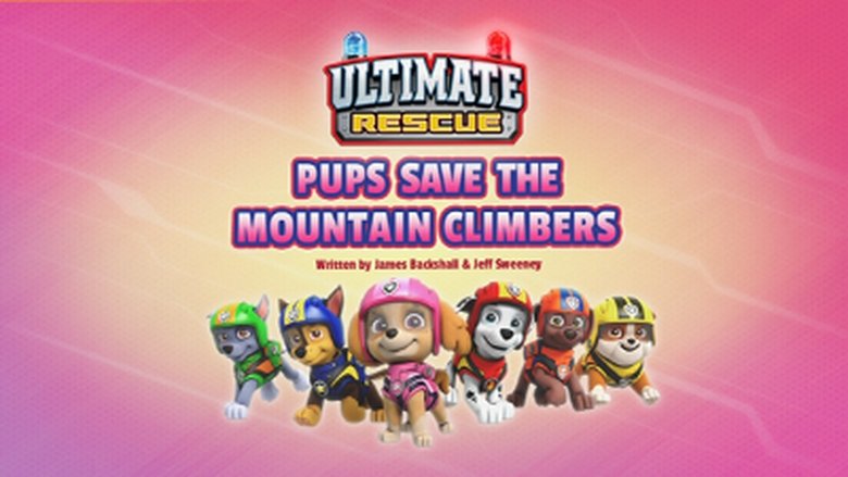 PAW Patrol – Season 6 - Episode 7 – Ultimate Rescue: Pups Save the Mountain Climbers