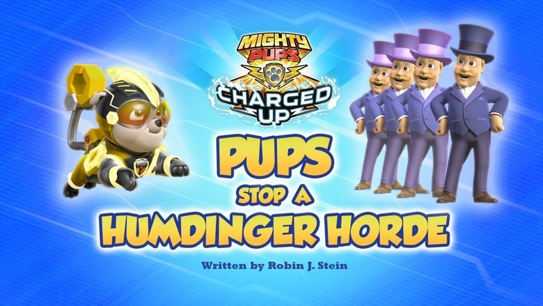 PAW Patrol – Season 7 - Episode 1 – Mighty Pups, Charged Up: Pups Stop a Humdinger Horde