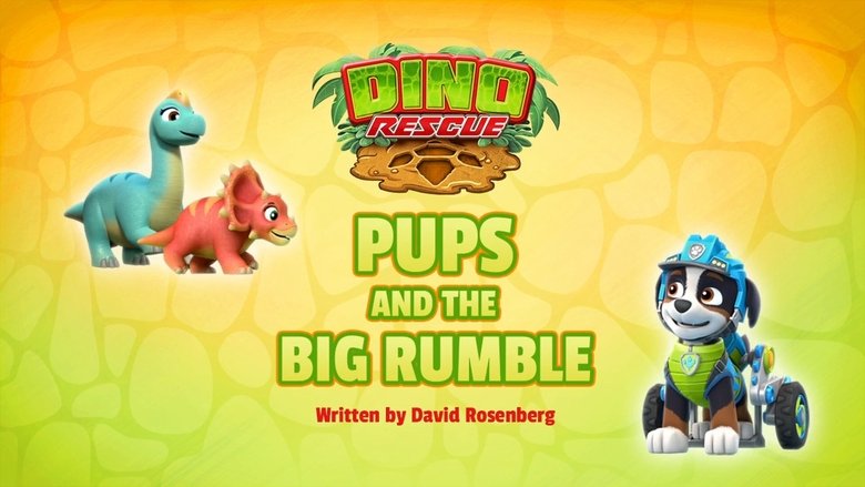 PAW Patrol – Season 7 - Episode 12 – Dino Rescue: Pups and the Big Rumble