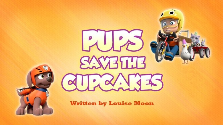 PAW Patrol – Season 7 - Episode 14 – Pups Save the Cupcakes