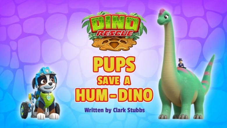 PAW Patrol – Season 7 - Episode 15 – Dino Rescue: Pups Save a Hum-Dino