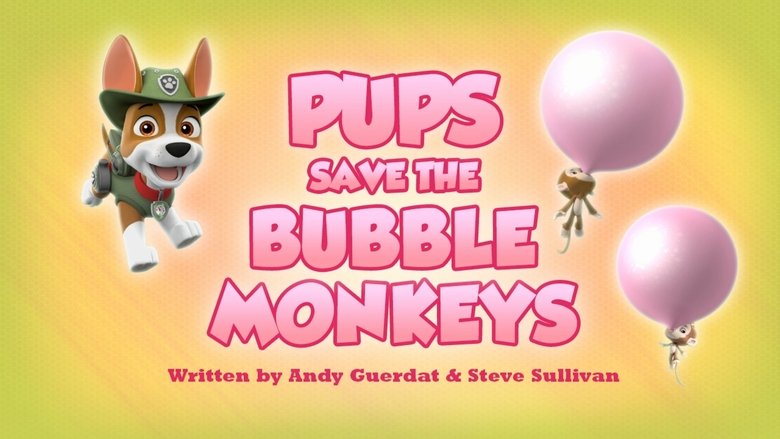 PAW Patrol – Season 7 - Episode 22 – Pups Save the Bubble Monkeys
