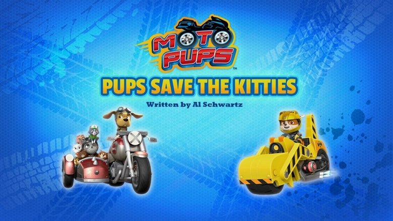 PAW Patrol – Season 7 - Episode 34 – Moto Pups: Pups Save the Kitties