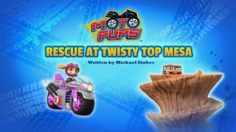 PAW Patrol – Season 7 - Episode 43 – Moto Pups: Rescue at Twisty Top Mesa