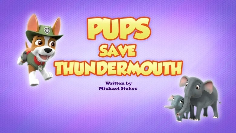 PAW Patrol – Season 7 - Episode 46 – Pups Save Thundermouth
