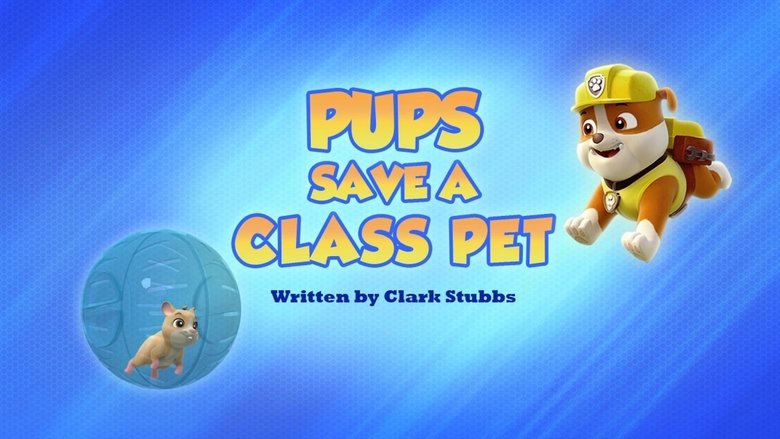 PAW Patrol – Season 7 - Episode 47 – Pups Save a Class Pet