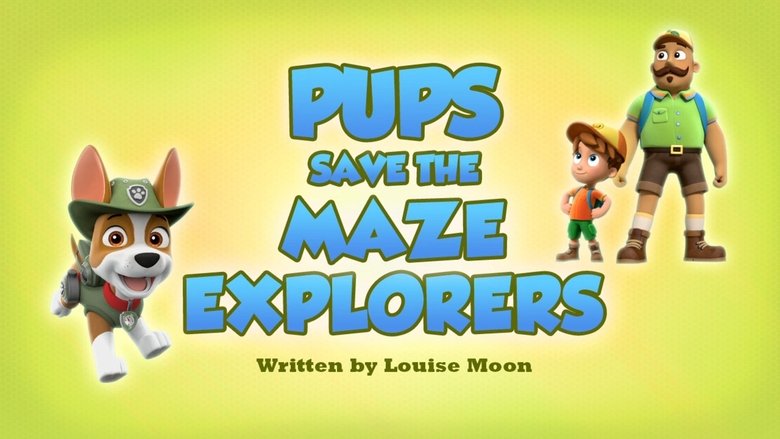 PAW Patrol – Season 7 - Episode 5 – Pups Save the Maze Explorers