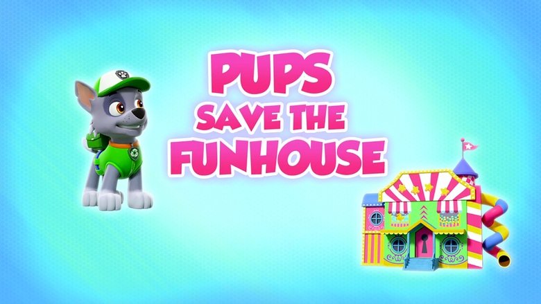 PAW Patrol – Season 8 - Episode 10 – Pups Save the Funhouse