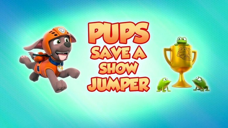 PAW Patrol – Season 8 - Episode 16 – Pups Save a Show Jumper