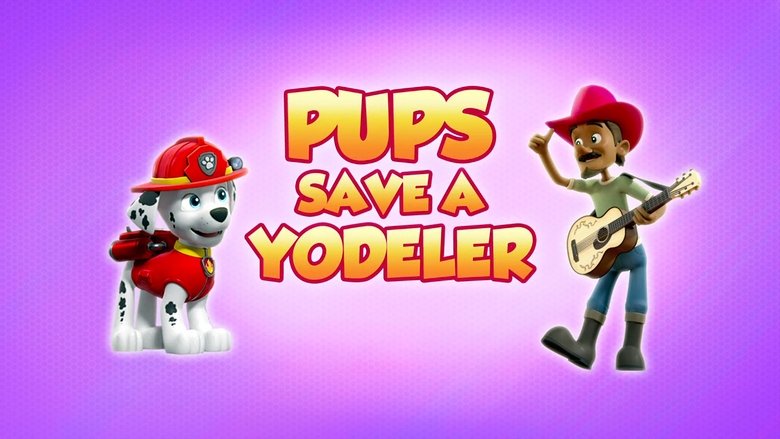 PAW Patrol – Season 8 - Episode 19 – Pups Save a Yodeler