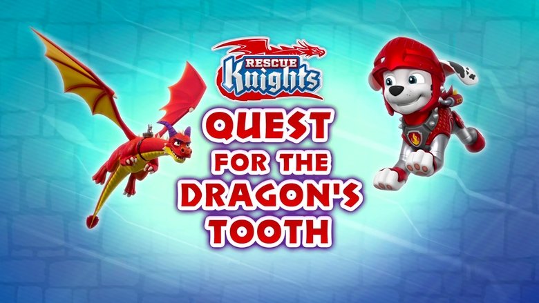 PAW Patrol – Season 8 - Episode 28 – Rescue Knights: Quest for Dragon's Tooth