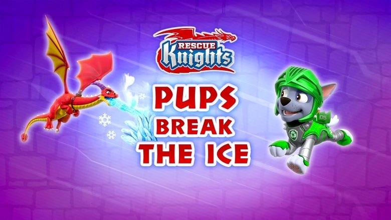 PAW Patrol – Season 8 - Episode 29 – Rescue Knights: Pups Break the Ice
