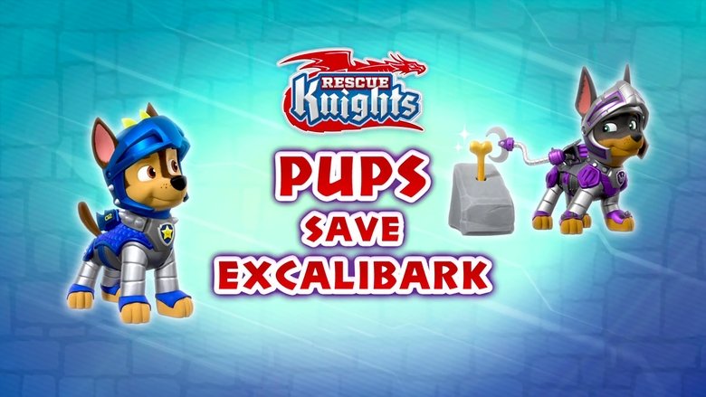 PAW Patrol – Season 8 - Episode 30 – Rescue Knights: Pups Save Excalibark