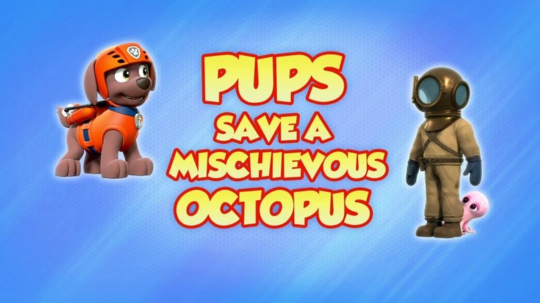PAW Patrol – Season 8 - Episode 39 – Pups Save a Mischievous Octopus