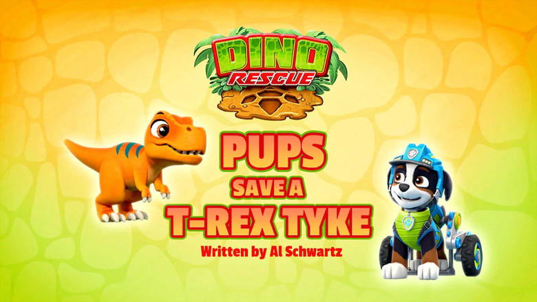 PAW Patrol – Season 9 - Episode 20 – Pups Save a T-Rex Tyke