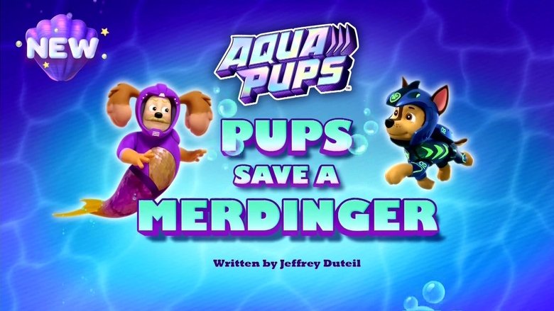 PAW Patrol – Season 9 - Episode 23 – Aqua Pups: Pups Save a Merdinger