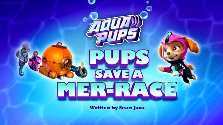 PAW Patrol – Season 9 - Episode 25 – Aqua Pups: Pups Save a Mer-Race