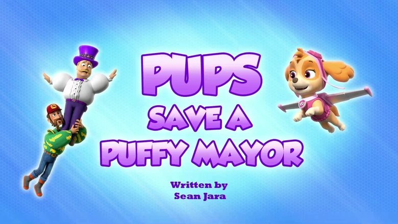 PAW Patrol – Season 9 - Episode 31 – Pups Save a Puffy Mayor