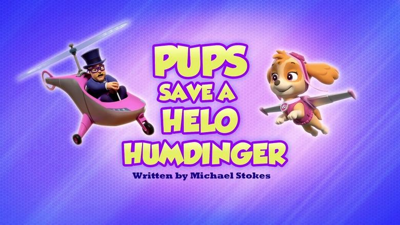 PAW Patrol – Season 9 - Episode 33 – Pups Save a Helo Humdinger
