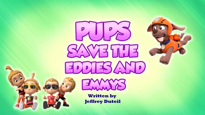 PAW Patrol – Season 9 - Episode 37 – Pups Save the Eddies and Emmys