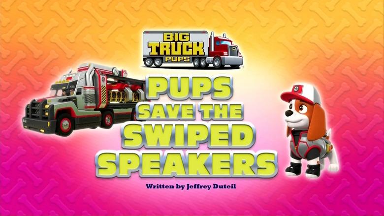PAW Patrol – Season 9 - Episode 4 – Big Truck Pups: Pups Save the Swiped Speakers