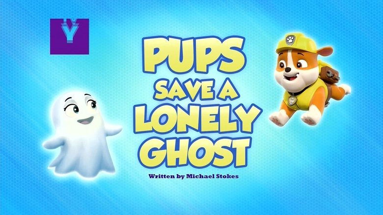 PAW Patrol – Season 9 - Episode 7 – Pups Save a Lonely Ghost