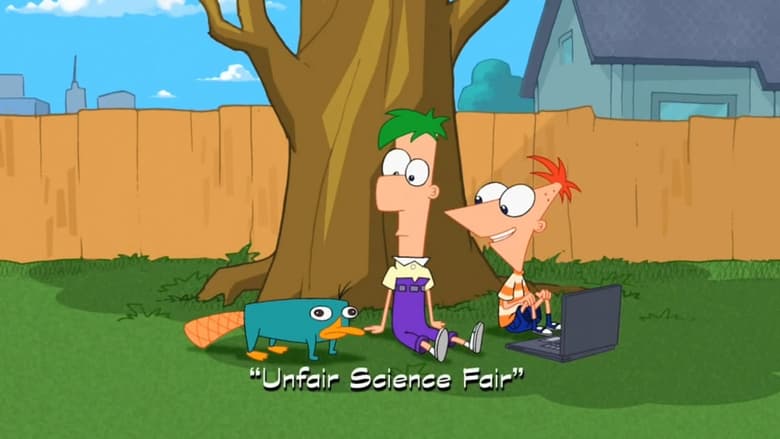 Phineas and Ferb – Season 1 - Episode 46 – Unfair Science Fair