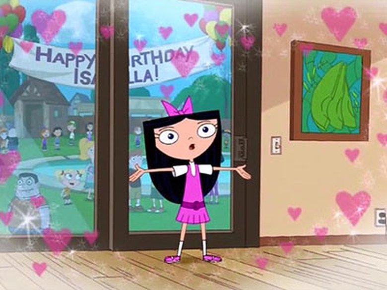 Phineas and Ferb – Season 4 - Episode 19 – Happy Birthday, Isabella