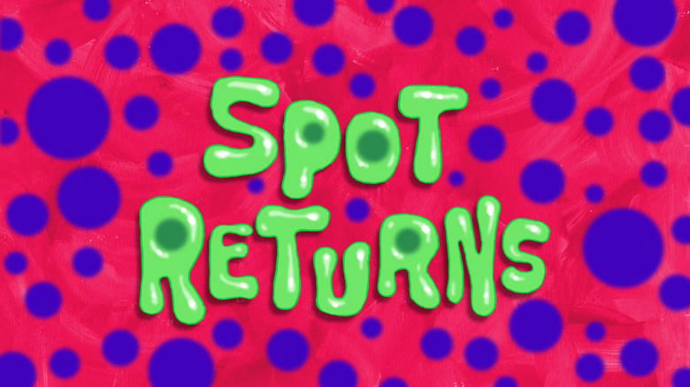 SpongeBob SquarePants – Season 10 - Episode 17 – Spot Returns