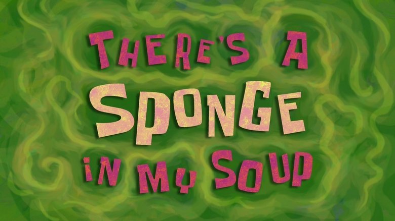 SpongeBob SquarePants – Season 11 - Episode 12 – There's a Sponge in My Soup