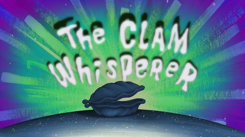 SpongeBob SquarePants – Season 11 - Episode 2 – The Clam Whisperer