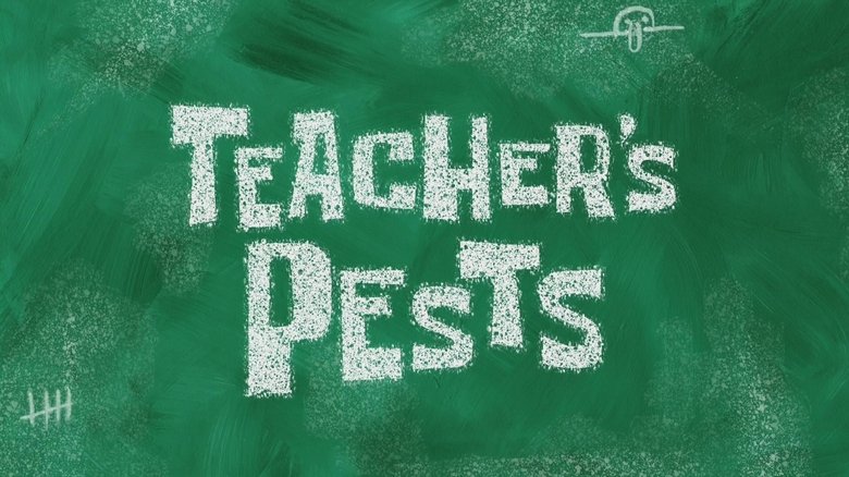 SpongeBob SquarePants – Season 11 - Episode 9 – Teacher's Pests