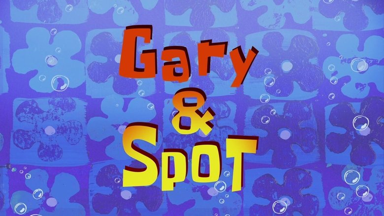 SpongeBob SquarePants – Season 12 - Episode 11 – Gary & Spot