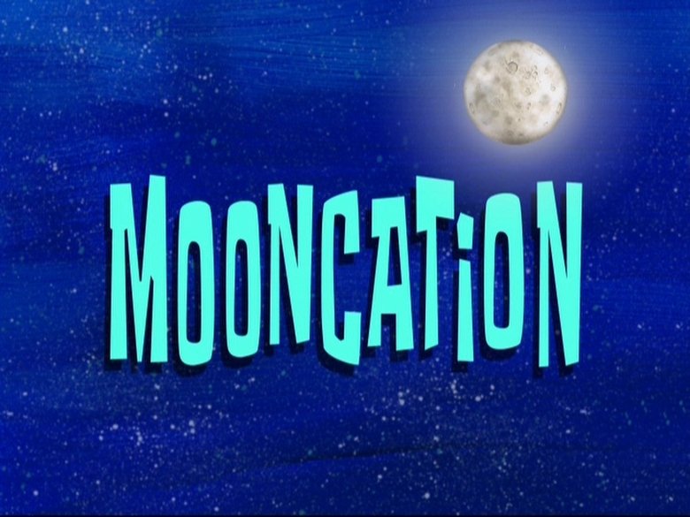 SpongeBob SquarePants – Season 8 - Episode 23 – Mooncation