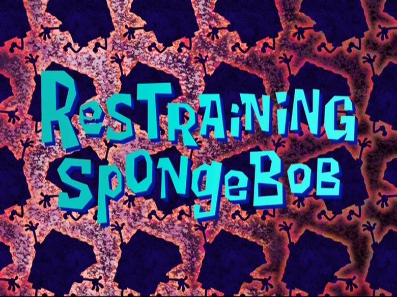 SpongeBob SquarePants – Season 8 - Episode 31 – Restraining SpongeBob